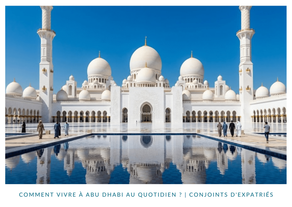 Comment vivre à Abu Dhabi au quotidien ?